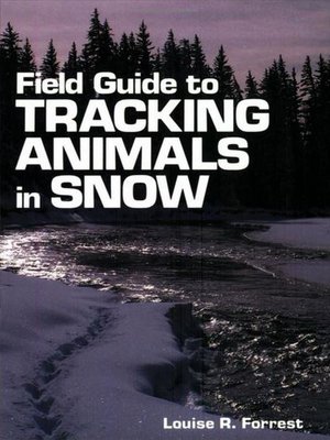 cover image of Field Guide to Tracking Animals in Snow